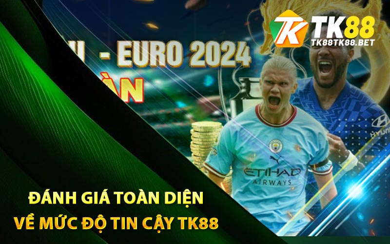 TK88 Lừa Đảo - Phân Tích Kỹ Lưỡng Những Tin Đồn 3 Đánh giá toàn diện về mức độ tin cậy TK88