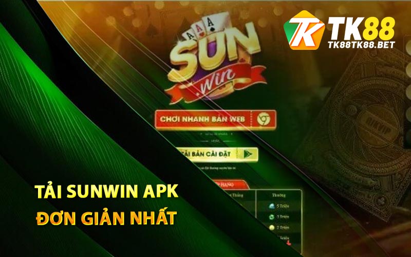 Sunwin - Link Cổng Game Bài Đổi Thưởng Uy Tín Số 1 4 Hướng dẫn tải Sunwin APK đơn giản nhất
