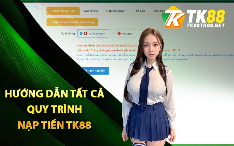 Hướng Dẫn Nạp Tiền TK88 Vào Game Chuẩn Xác Nhất 1 Hướng dẫn tất cả quy trình nạp tiền TK88