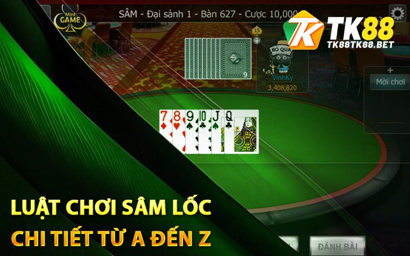 Sâm Lốc Là Gì? Kỹ Năng Cần Nắm Dành Cho Người Mới 2 Luật chơi sâm lốc chi tiết từ A đến Z