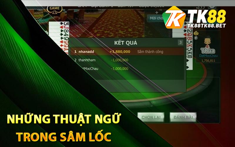 Sâm Lốc Là Gì? Kỹ Năng Cần Nắm Dành Cho Người Mới 3 Những thuật ngữ trong sâm lốc